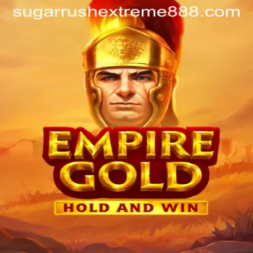 EmpireGold: Unveiling the Sugar Rush Extreme Experience
