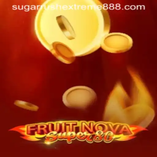 Exploring the Thrills of FruitNovaSuper80 and Sugar Rush Extreme