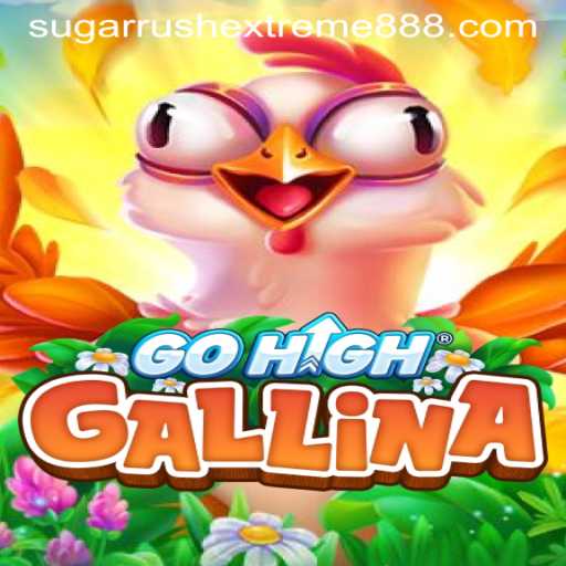 Discover the Thrilling World of GoHighGallina with Sugar Rush Extreme