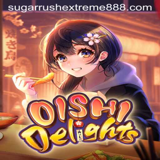 Exploring the Sweet World of OishiDelights and Its Sugar Rush Extreme