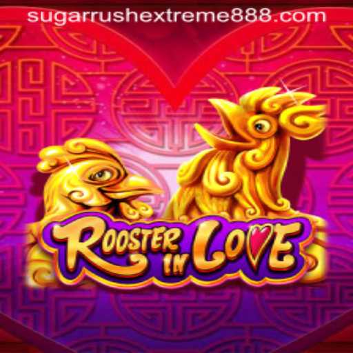 RoosterInLove: Dive into the Exhilarating World of Sugar Rush Extreme