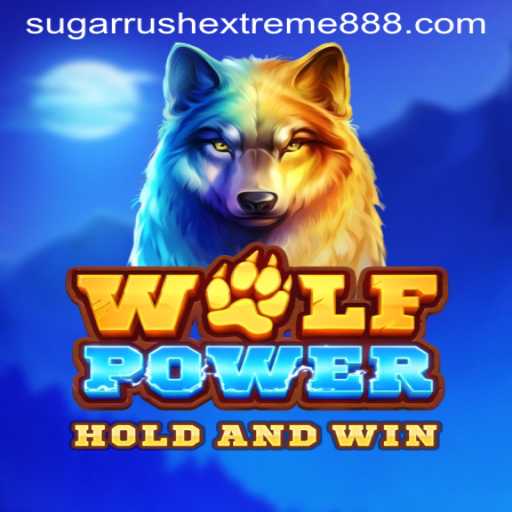 Exploring the Thrills of WolfPower and Sugar Rush Extreme